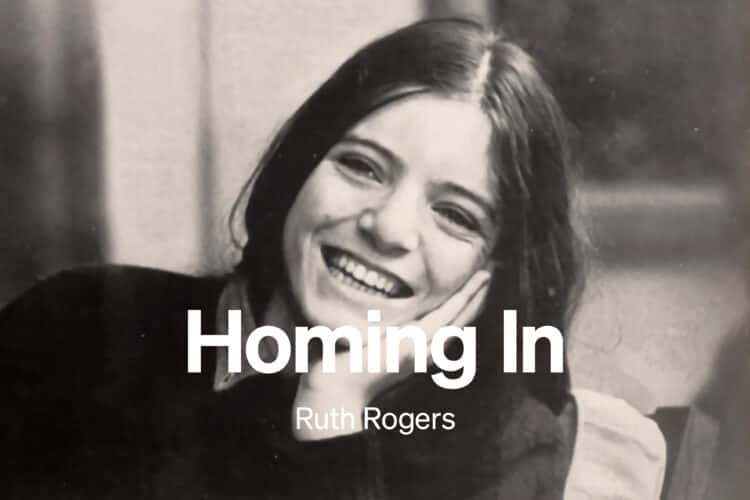 Say hello to our new podcast, Homing In, featuring Ruth Rogers on finding comfort in the face of grief and creating an iconic house in episode one